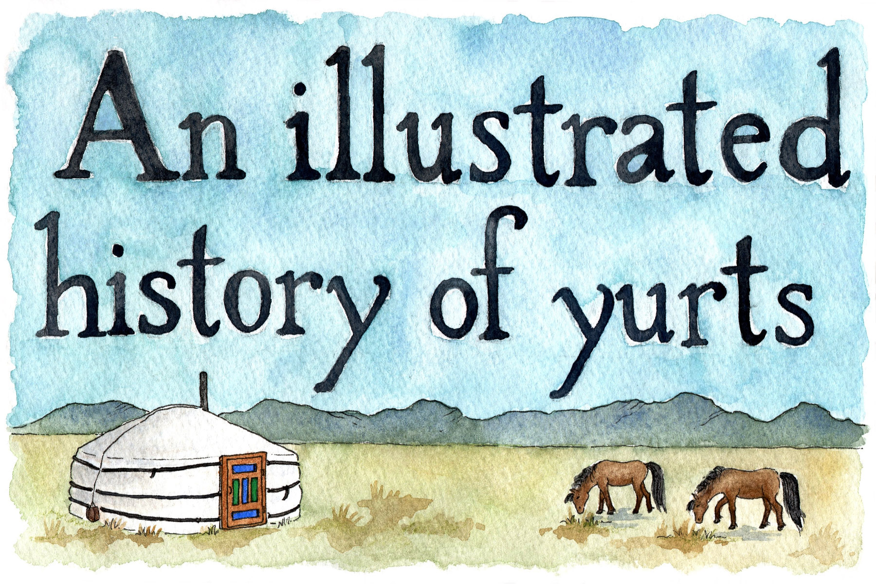 The eternal circle: An illustrated history of yurts.